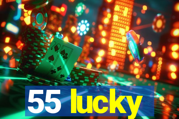 55 lucky